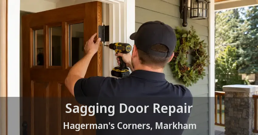 Sagging Door Repair Hagerman's Corners, Markham - ON