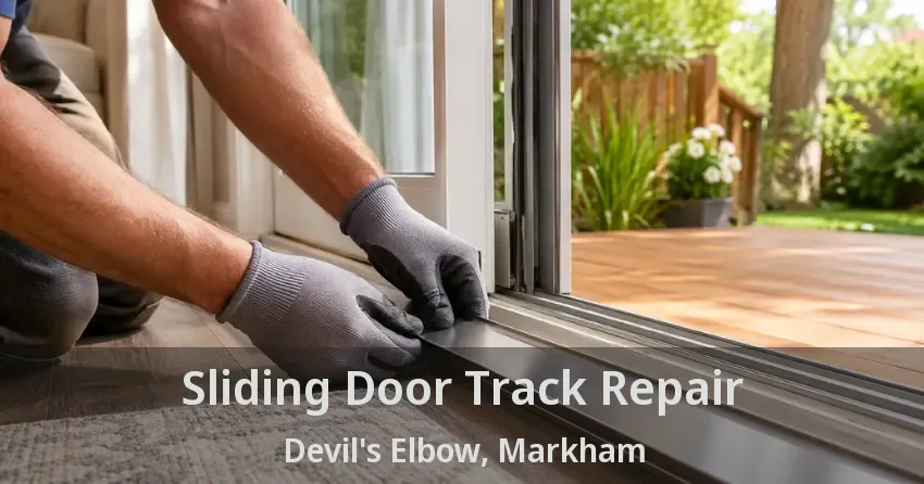 Sliding Door Track Repair Devil's Elbow, Markham - ON