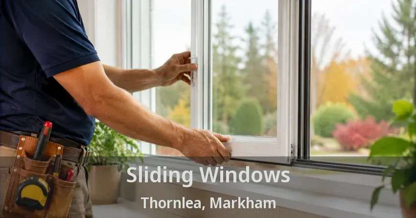 Sliding Windows Thornlea, Markham - ON