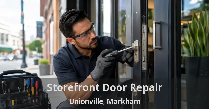 Storefront Door Repair Unionville, Markham - ON