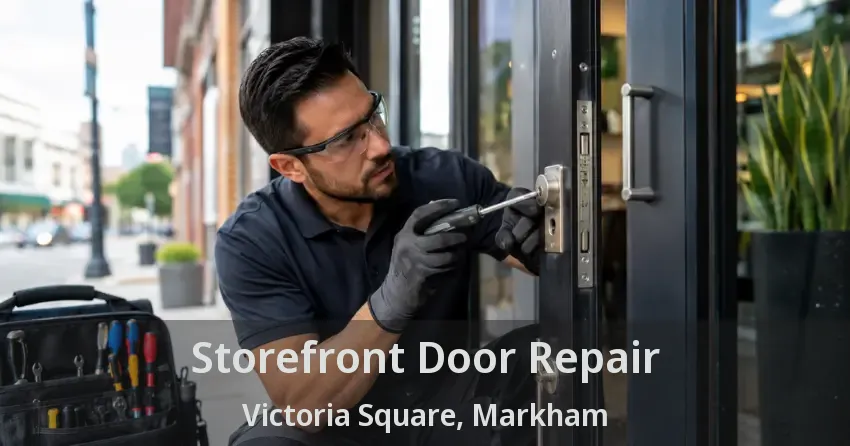 Storefront Door Repair Victoria Square, Markham - ON Storefront Door Repair Victoria Square, Markham - ON