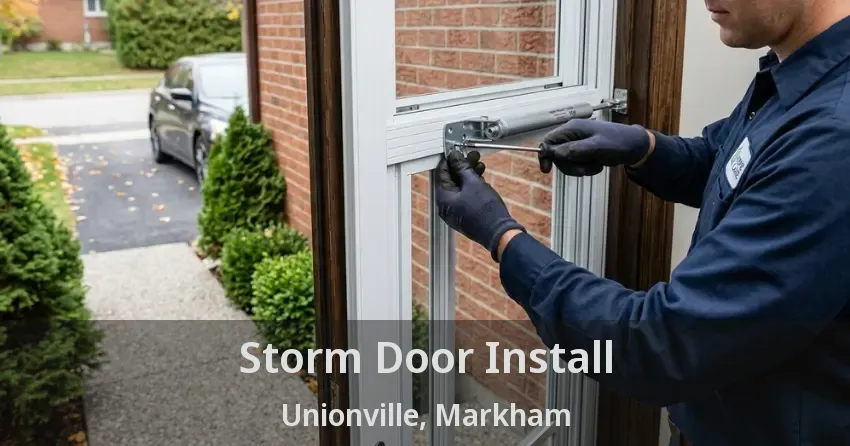 Storm Door Install Unionville, Markham - ON