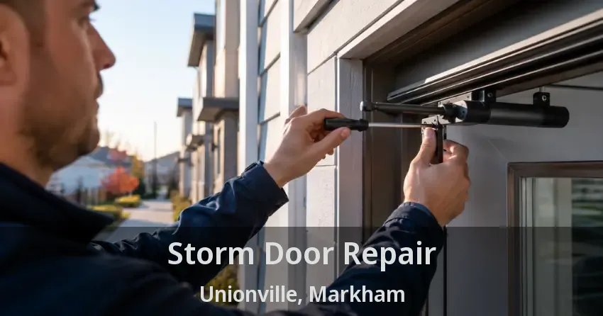 Storm Door Repair Unionville, Markham - ON