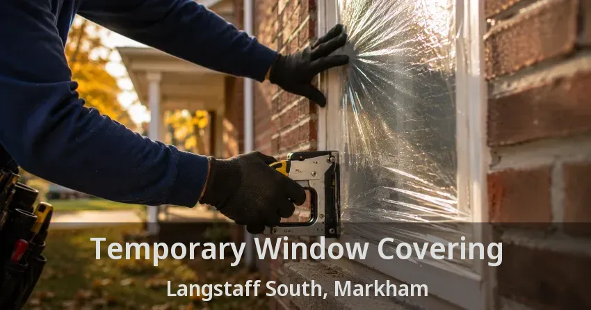 Temporary Window Covering Langstaff South, Markham - ON