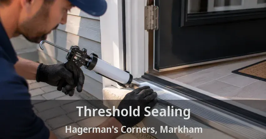 Threshold Sealing Hagerman's Corners, Markham - ON