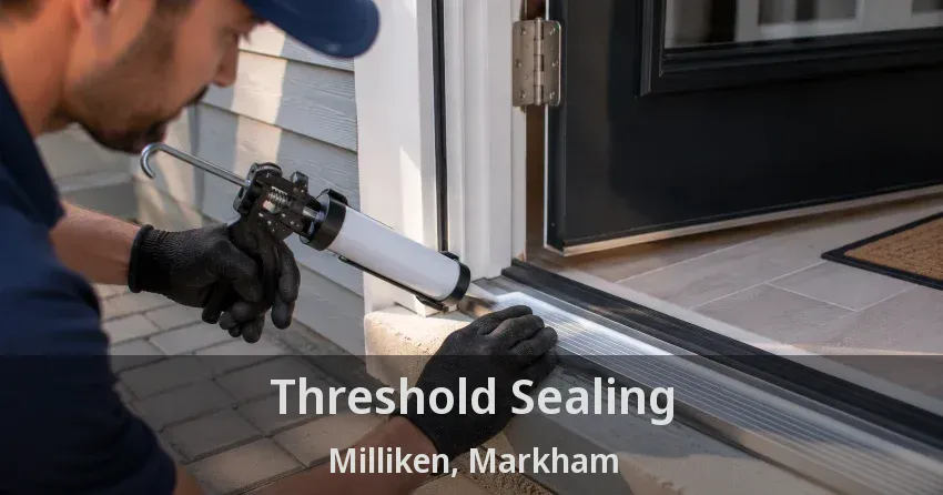 Threshold Sealing Milliken, Markham - ON
