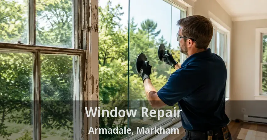 Window Repair Armadale, Markham - ON
