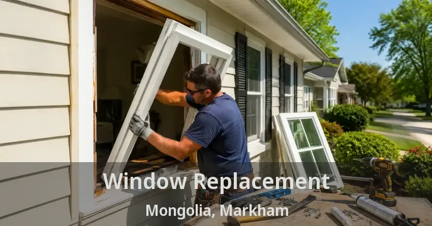 Window Replacement Mongolia, Markham - ON