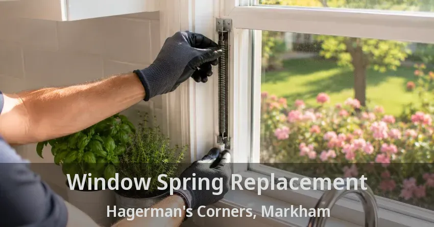 Window Spring Replacement Hagerman's Corners, Markham - ON