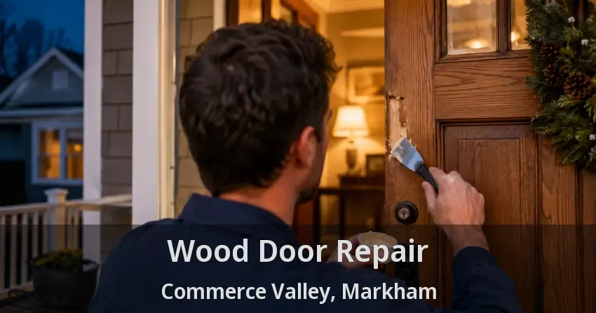 Wood Door Repair Commerce Valley, Markham - ON