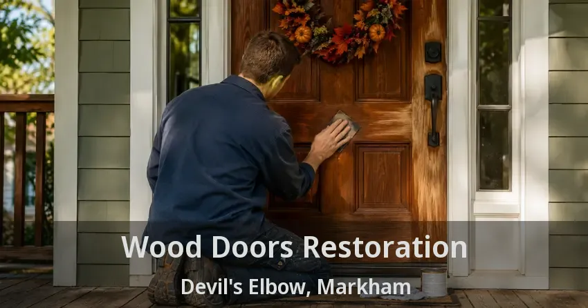 Wood Doors Restoration Devil's Elbow, Markham - ON